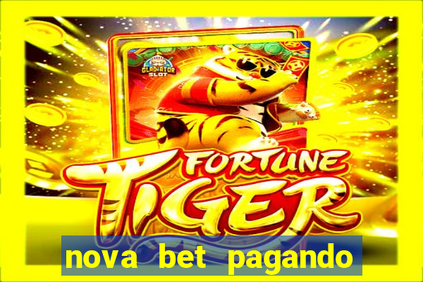 nova bet pagando no cadastro